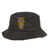 Fight A Good Fight Finish The Race Keep The Faith Bucket Hat | Artistshot