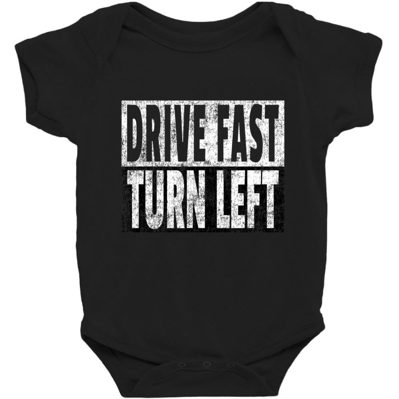 Drive Fast Turn Left Dirt Circle Track Racing Quote Baby Bodysuit | Artistshot