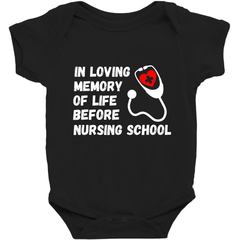 In Loving Memory Of Life Before Nursing School Student Baby Bodysuit by cm-arts | Artistshot