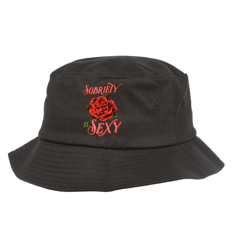 Sobriety Is Sexy Inspirational Recovery Sober Quote Rose Bucket Hat | Artistshot