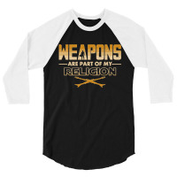 Weapons Are Part Of My Religion 3/4 Sleeve Shirt | Artistshot