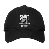 Every Saint Has A Past And Every Sinner Has A Future Adjustable Cap | Artistshot