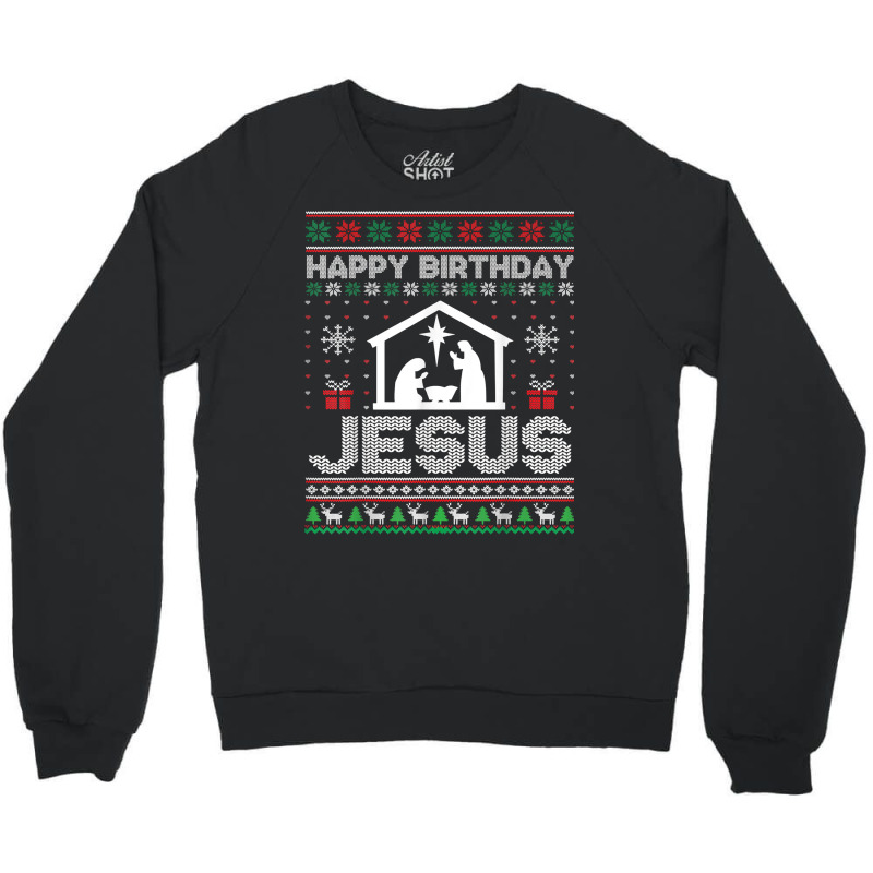 Happy Birthday Jesus Christmas Begins With Christ Ugle Xmas T Shirt Crewneck Sweatshirt | Artistshot