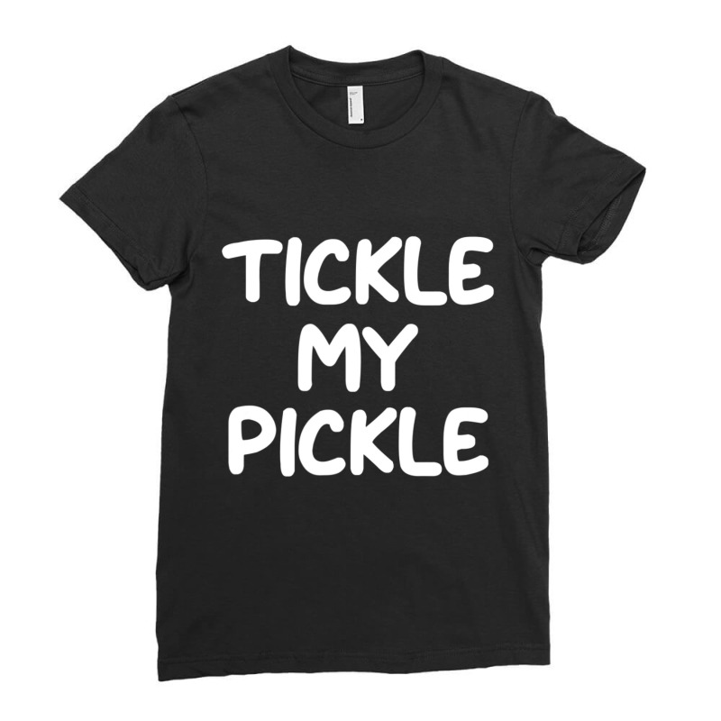 Funny, Tickle My Pickle, Joke Sarcastic Family Ladies Fitted T-Shirt by cm-arts | Artistshot