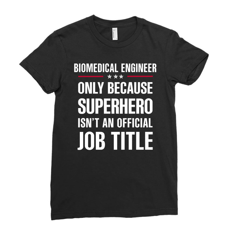 Gift For Superhero Biomedical Engineer Ladies Fitted T-Shirt by thanchashop | Artistshot