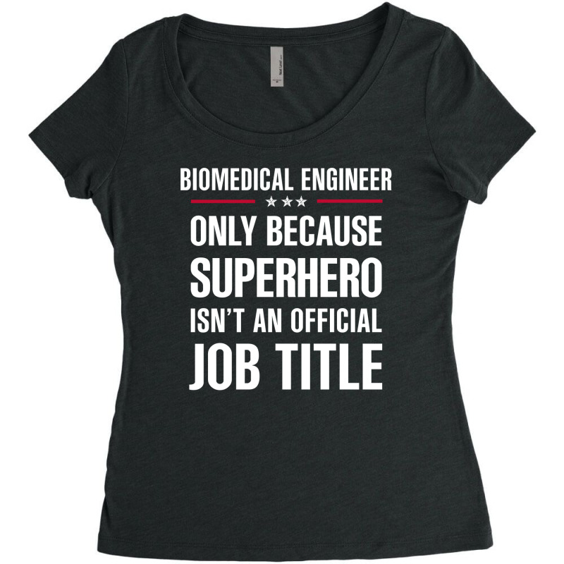 Gift For Superhero Biomedical Engineer Women's Triblend Scoop T-shirt by thanchashop | Artistshot