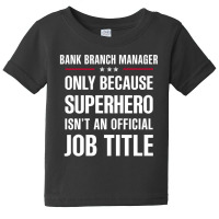 Gift For Superhero Bank Branch Manager Baby Tee | Artistshot