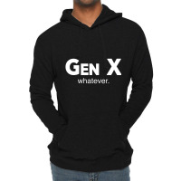 Gen X Whatever Sarcastic Generation Gap Saying Quote Lightweight Hoodie | Artistshot