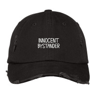 Funny, Innocent Bystander T-shirt. Sarcastic Joke Vintage Cap | Artistshot