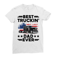 Best Truckin Dad Ever Usa Flag Semi Truck Driver Gift Pullover Hoodie Ladies Fitted T-shirt | Artistshot