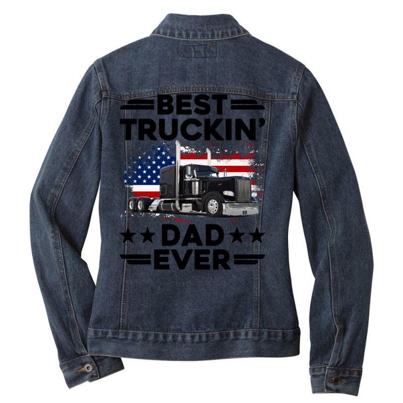 Best Truckin Dad Ever Usa Flag Semi Truck Driver Gift Pullover Hoodie Ladies Denim Jacket by cm-arts | Artistshot