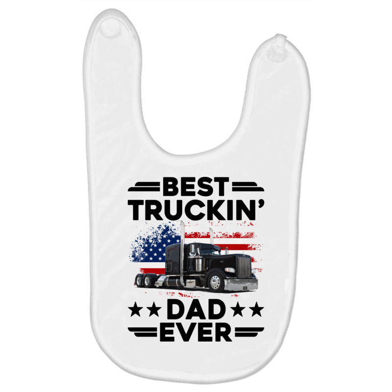 Best Truckin Dad Ever Usa Flag Semi Truck Driver Gift Pullover Hoodie Baby Bibs by cm-arts | Artistshot