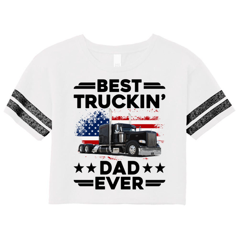 Best Truckin Dad Ever Usa Flag Semi Truck Driver Gift Pullover Hoodie Scorecard Crop Tee by cm-arts | Artistshot