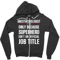 Gift For Superhero Anesthesiologist Zipper Hoodie | Artistshot