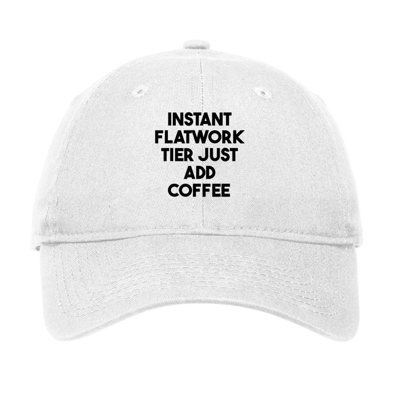 Instant Flatwork Tier Just Add Coffee T Shirt Adjustable Cap by cm-arts | Artistshot