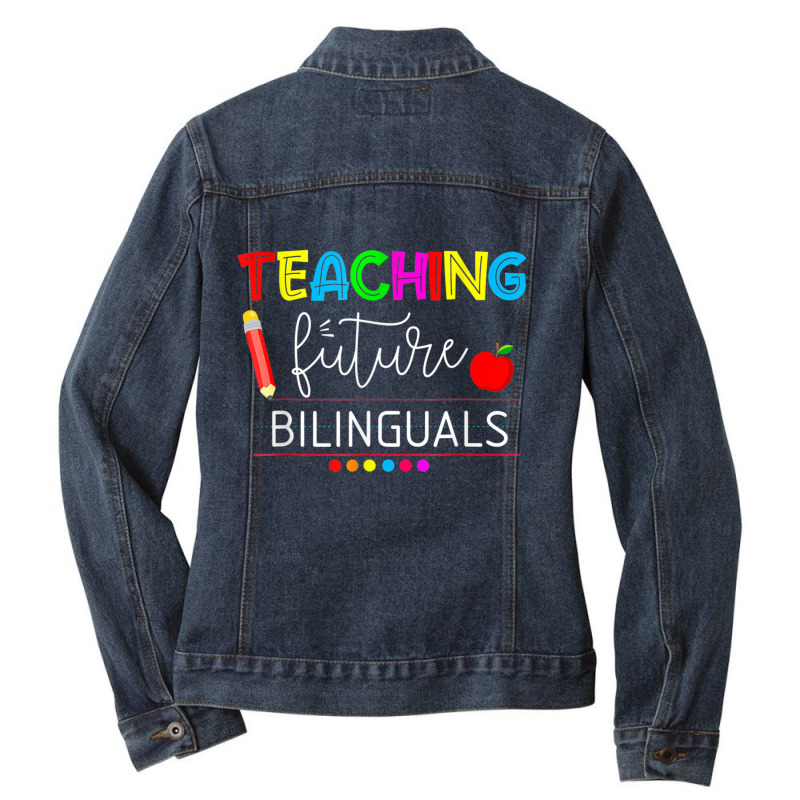 Teaching Future Bilinguals Spanish Teachers Back To School T Shirt Ladies Denim Jacket by cm-arts | Artistshot