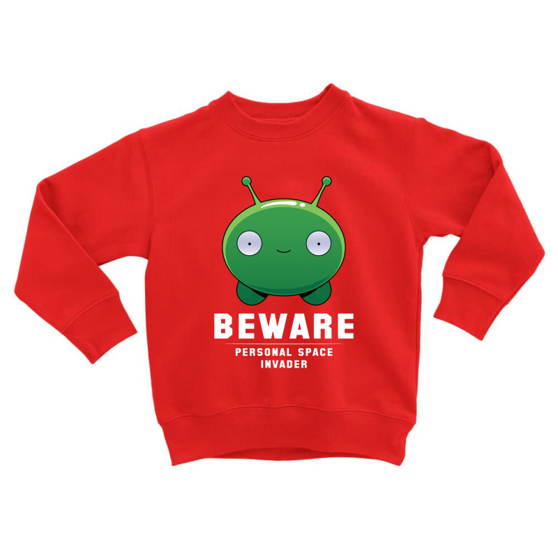 Beware Personal Space Invader 1 Toddler Sweatshirt by hansrewawi | Artistshot