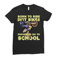 Born Riding Dirt Bike Forced To Go To School 2 Motorcycle T Shirt Ladies Fitted T-shirt | Artistshot