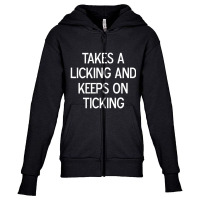 Funny, Takes A Licking And Keeps On Ticking, Joke Sarcastic Youth Zipper Hoodie | Artistshot