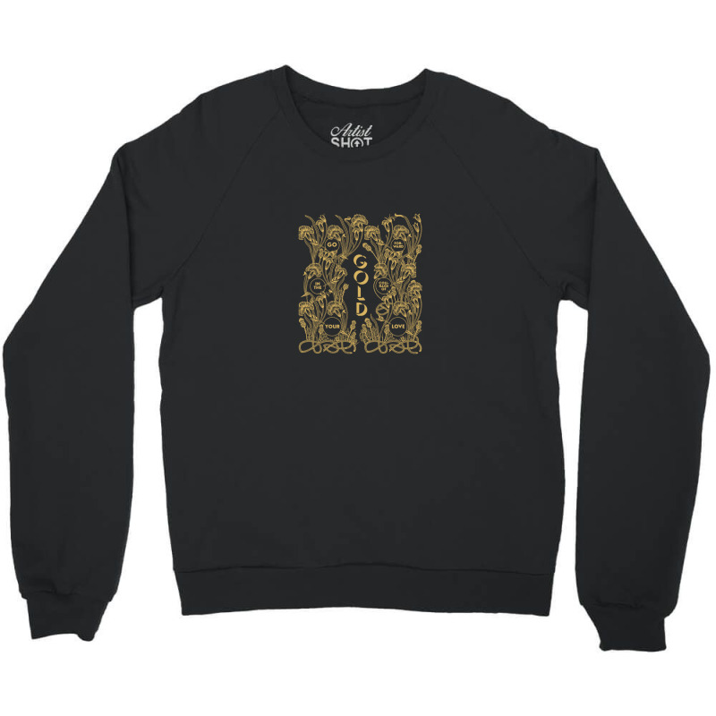 Gold – Go Forward In The Courage Of Your Love Alabaster Deplume-giga Crewneck Sweatshirt by ArikaCastilaw | Artistshot