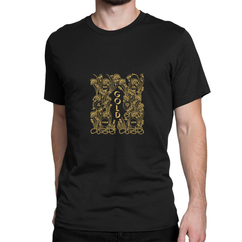 Gold – Go Forward In The Courage Of Your Love Alabaster Deplume-giga Classic T-shirt by ArikaCastilaw | Artistshot