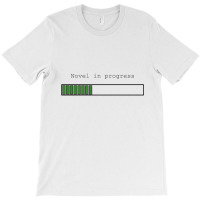 Novel In Progress T-shirt | Artistshot