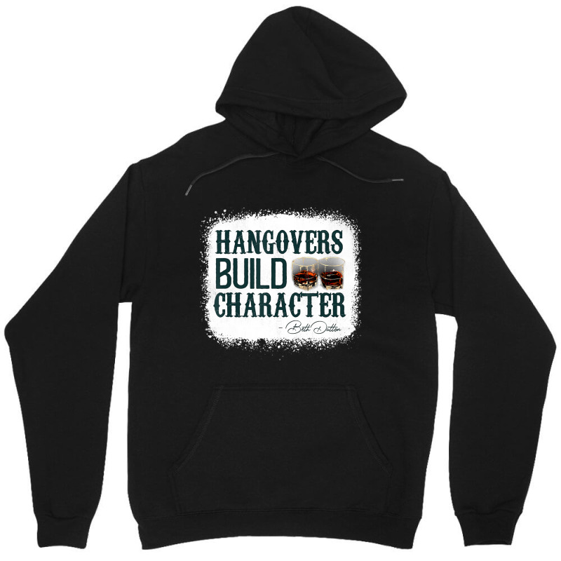 Hangovers Build Character Quote Classic Costume Unisex Hoodie | Artistshot