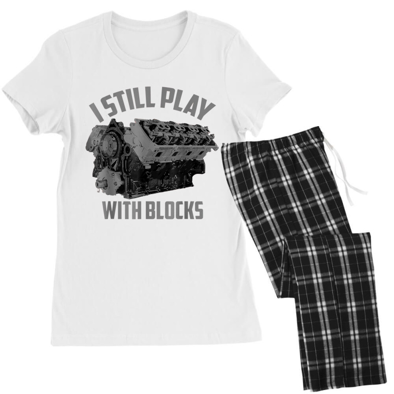 I Still Play With Blocks Racing Shirt  Maintenance T Shirt T Shirt Women's Pajamas Set by cm-arts | Artistshot