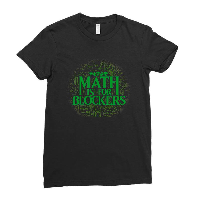 Math Is For Blockers   Forest Edition Ladies Fitted T-Shirt by cm-arts | Artistshot