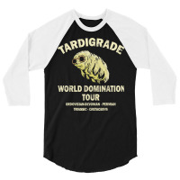 Tardigrade World Domination Tour Science Nerd T Shirt 3/4 Sleeve Shirt | Artistshot