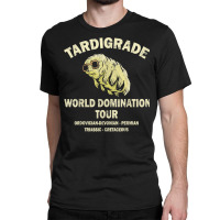 Tardigrade World Domination Tour Science Nerd T Shirt Classic T-shirt | Artistshot