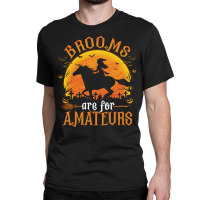 Horses Witch Halloween Funny Brooms Are For Amateurs Long Sleeve T Shi Classic T-shirt | Artistshot