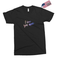 I Love You More Exclusive T-shirt | Artistshot