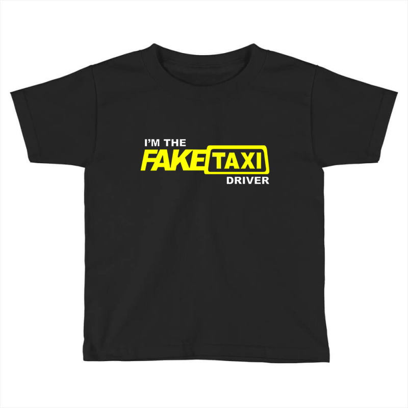 I'm The Fake Taxi Driver, I'm The Fake Taxi Driver Vintage, I'm The Fa Toddler T-shirt by cm-arts | Artistshot