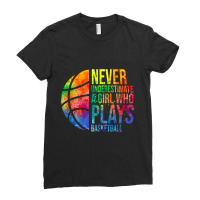 Hoops Girls Never Underestimate A Girl Who Plays Basketball Ladies Fitted T-shirt | Artistshot