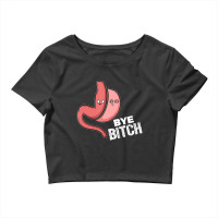 Gastric Sleeve Bye Bitch Bariatric Surgery Crop Top | Artistshot