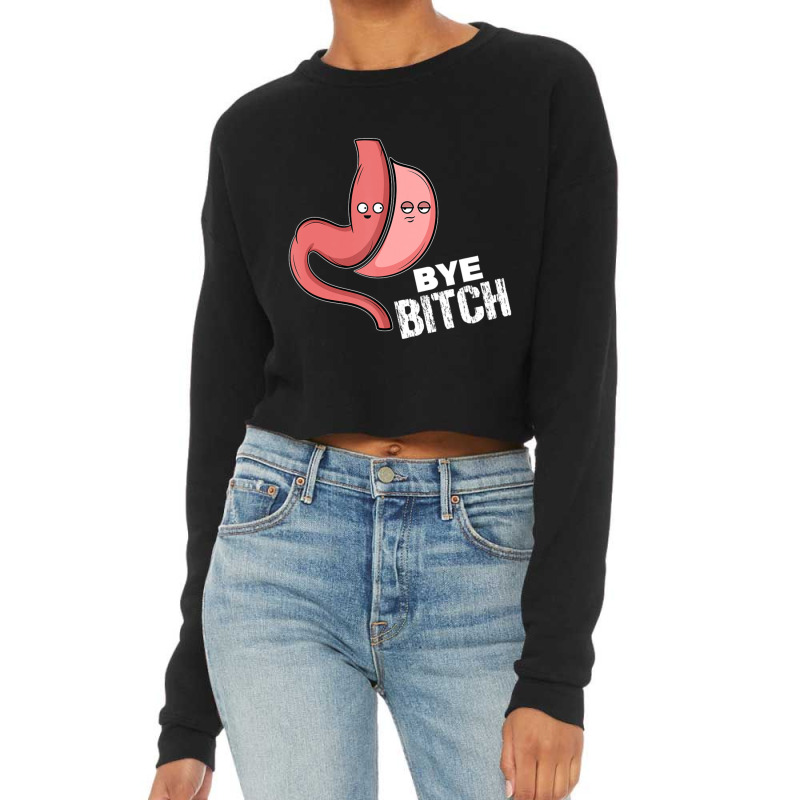 Gastric Sleeve Bye Bitch Bariatric Surgery Cropped Sweater by cm-arts | Artistshot