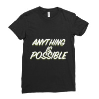 Anything Is Possible Ladies Fitted T-shirt | Artistshot