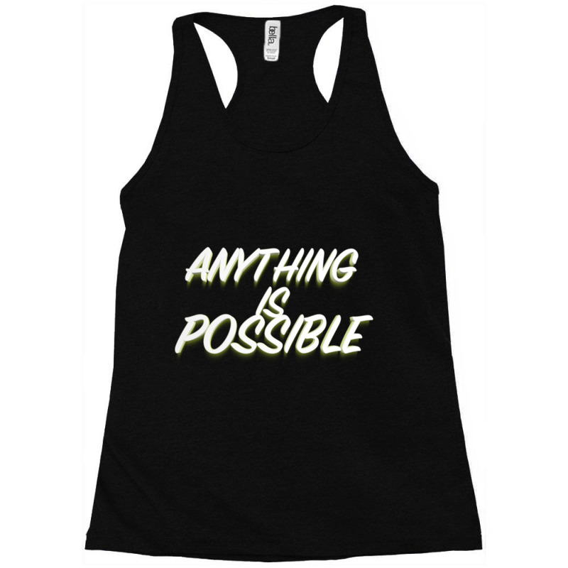 Anything Is Possible Racerback Tank by KENNETHPCLING | Artistshot