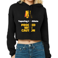 Caution Tapering Triathlete Cropped Hoodie | Artistshot