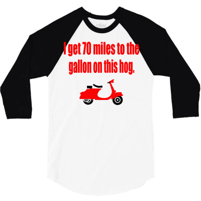 Dumb And Dumber   I Get 70 Miles To The Gallon On This Hog 3/4 Sleeve Shirt Designed By M4la