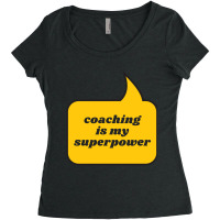 Coaching Is My Superpower Women's Triblend Scoop T-shirt | Artistshot