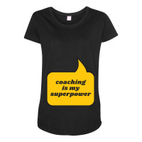 Coaching Is My Superpower Maternity Scoop Neck T-shirt | Artistshot