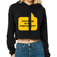 Coaching Is My Superpower Cropped Hoodie | Artistshot