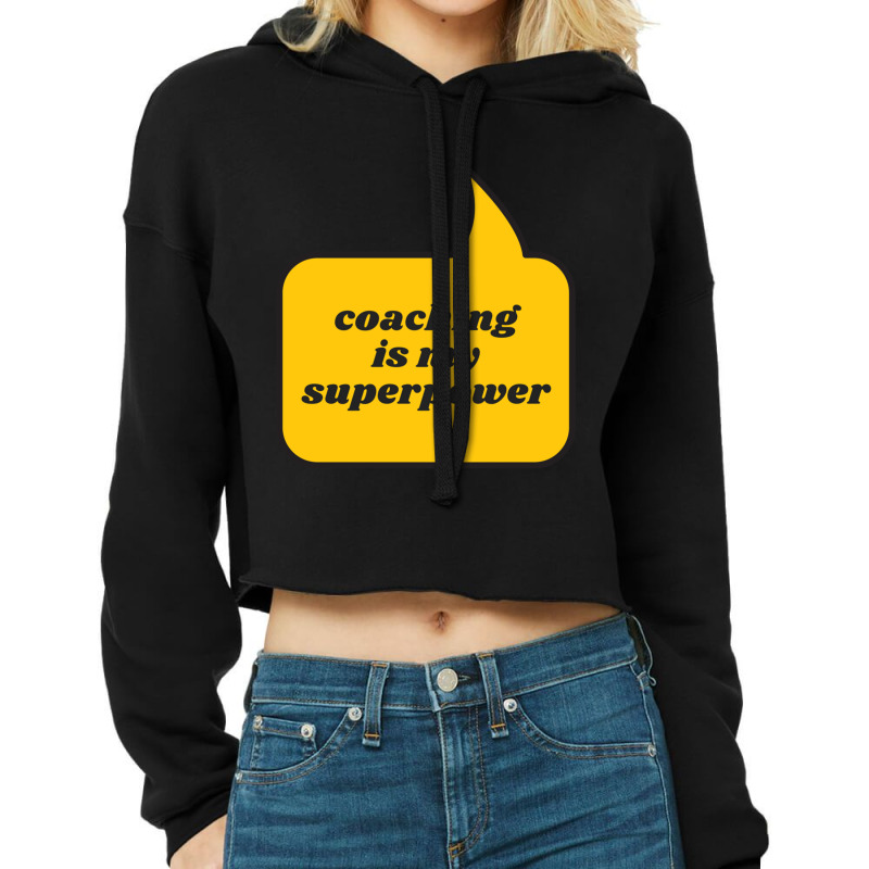 Coaching Is My Superpower Cropped Hoodie by KENNETHPCLING | Artistshot