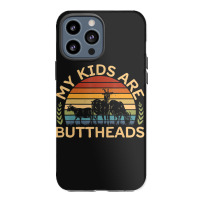 My Kids Are Buttheads I Farmer Quote I Love Farm Iphone 13 Pro Max Case | Artistshot