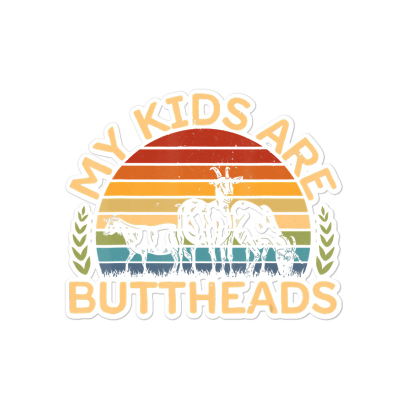 My Kids Are Buttheads I Farmer Quote I Love Farm Sticker | Artistshot