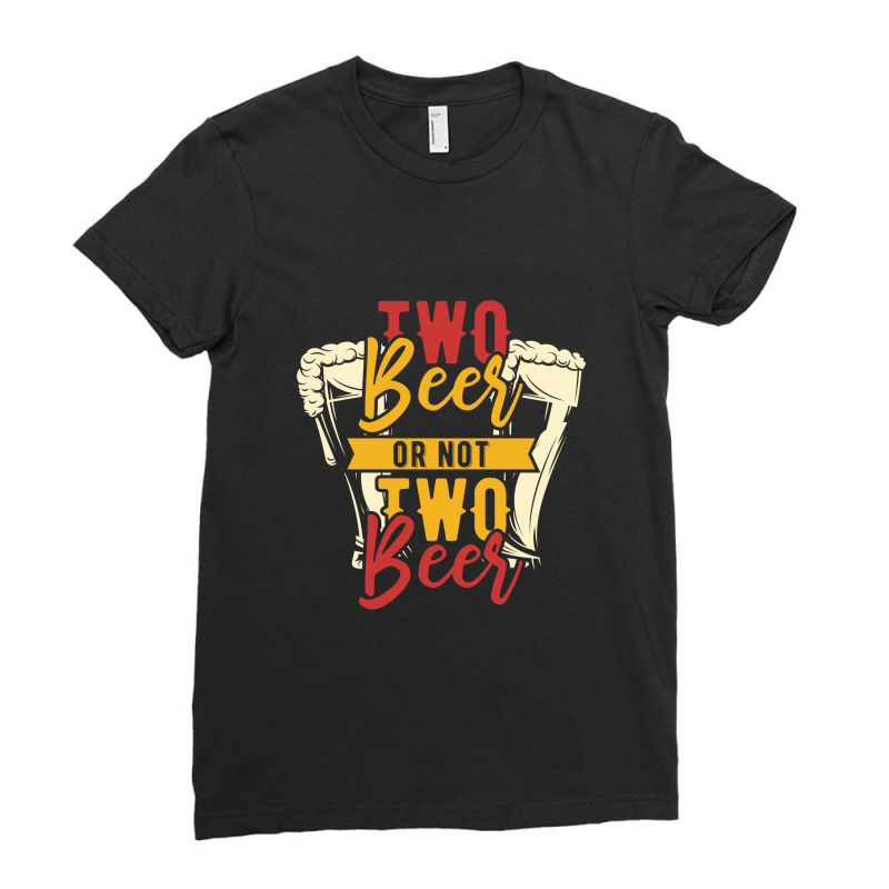 Beer Two Beer Ladies Fitted T-Shirt by Perfect Designers | Artistshot