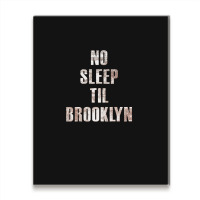 No Sleep Til Brooklyn Metal Print Vertical | Artistshot