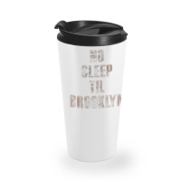 No Sleep Til Brooklyn Travel Mug | Artistshot